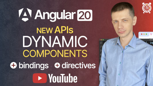 Angular 20: Bindings and Directives for Dynamic Components (New APIs)